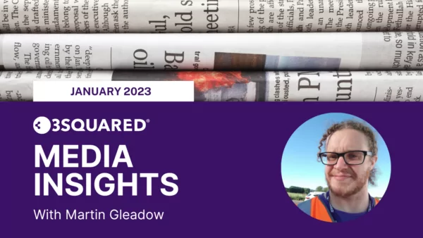 Monthly media insight graphic for January 2023 with a photo of Martin Gleadow.