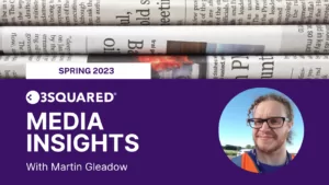 Media insights graphic with photo of Head of Customer Success Martin Gleadow.
